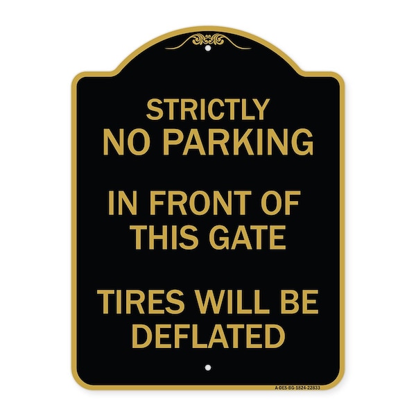 Signmission Strictly No Parking in Front of This Gate Tires Deflated Heavy-Gauge Alum, 18" x 24", BG-1824-22833 A-DES-BG-1824-22833 - main